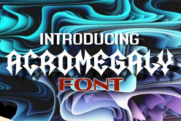 Acromegaly: The Gothic Typeface for Bold Branding
